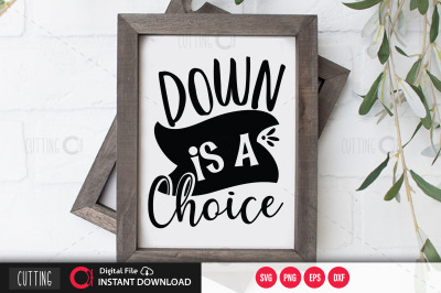 down is a choice svg