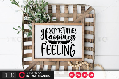 Sometimes happiness is a feeling svg