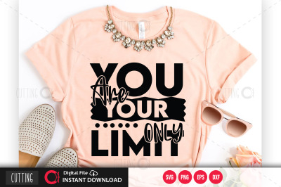 You are your only limit svg