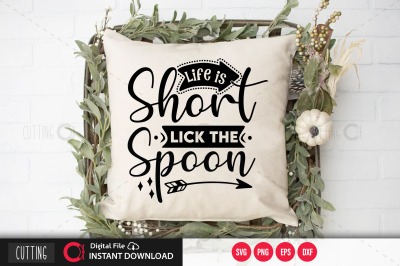 Life is short lick the spoon svg