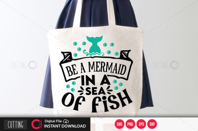 Be a mermaid in a sea of fish svg