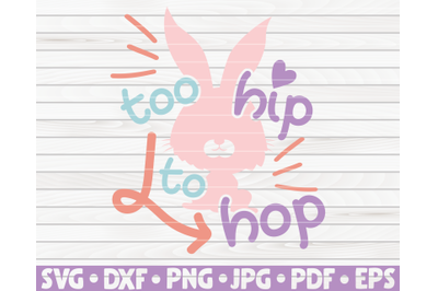 Too hip to hop SVG | Easter quote