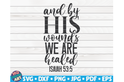 And by his wounds we are healed SVG | Easter quote