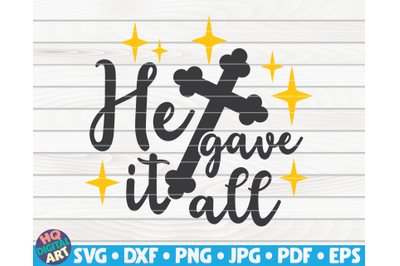 He gave it all SVG | Easter quote