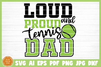 Loud And ProudTennis Dad SVG Cut File