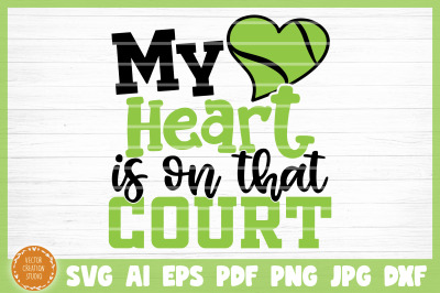 My Heart Is On That Court Tennis SVG Cut File