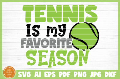 Tennis Is My Favorite Season SVG Cut File