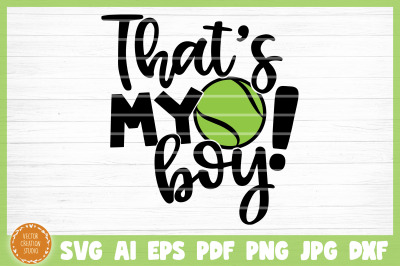 That&#039;s My Boy Tennis SVG Cut File