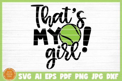 That&#039;s My Girl Tennis SVG Cut File