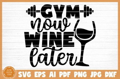 Gym Now Wine Later SVG Cut File