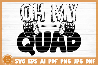 Oh My Quad Gym SVG Cut File
