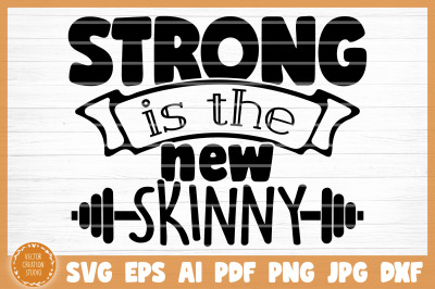 Strong Is The New Skinny Gym SVG Cut File