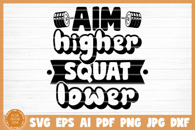 Aim Higher Squat Lower Gym SVG Cut File
