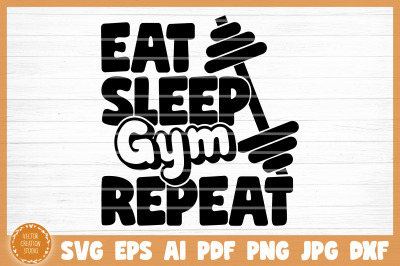 Eat Sleep Gym Repeat SVG Cut File