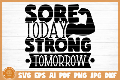 Sore Today Strong Tomorrow Gym SVG Cut File