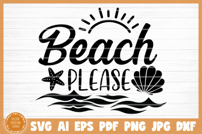 Beach Please Summer SVG Cut File