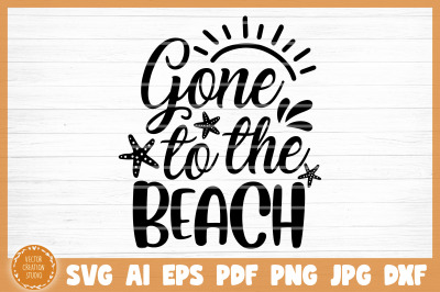 Gone To The Beach Summer SVG Cut File