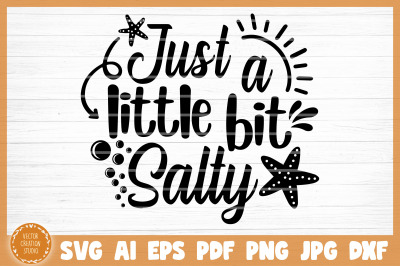 Just A Little Bit Salty Summer SVG Cut File