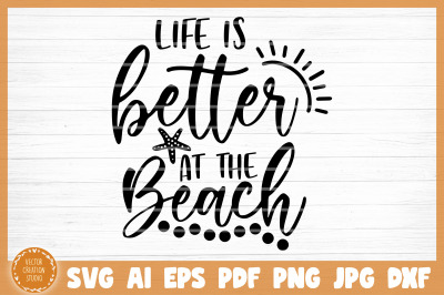 Life Is Better At The Beach Summer SVG Cut File