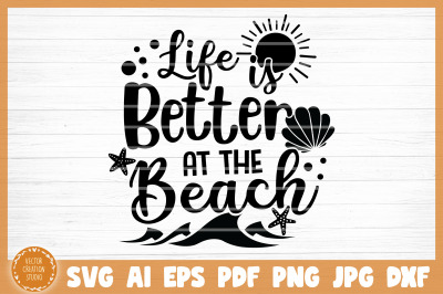 Life Is Better At The Beach Summer SVG Cut File