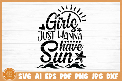 Girls Just Wanna Have Sun Summer SVG Cut File