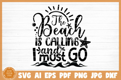 Beach Is Calling And I Must Go Summer SVG Cut File