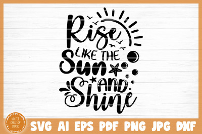 Rise Like The Sun And Shine Summer SVG Cut File