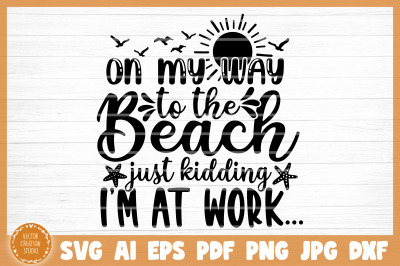 On My Way To The Beach Summer SVG Cut File