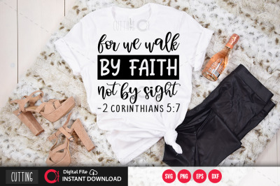 for we walk by faith not by sight  2 corinthians 5 7 svg