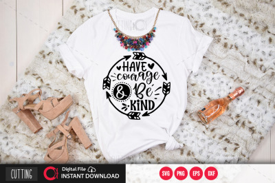 have courage and be kind svg