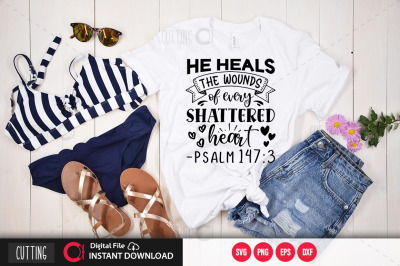 he heals the wounds of every shattered heart  psalm 147 3 svg