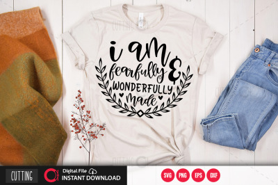 i am fearfully &amp;amp; wonderfully made svg