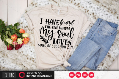 i have found the one whom my soul loves  song of solomon 3 4 svg