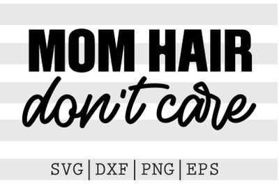 Mom hair dont care SVG