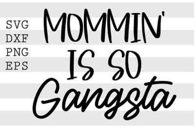 Mommin is so gangsta SVG