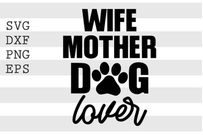 Wife mother dog lover SVG