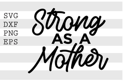 Strong as a mother SVG