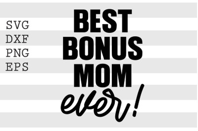 Best bonus mom ever SVG