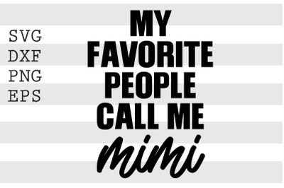 My favorite people call me mimi SVG