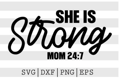 She is strong mom 24 7 SVG