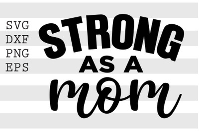 Strong as a mom SVG