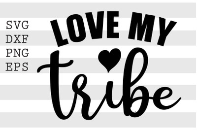 Love my tribe SVG