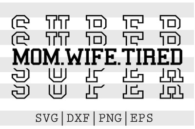 Super mom wife tired SVG