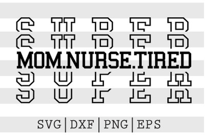 Super mom nurse tired SVG