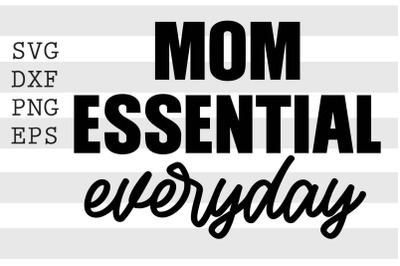 Mom essential everyday SVG