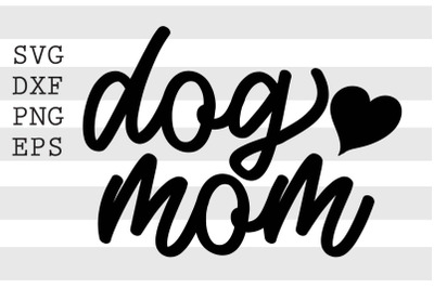 Dog mom SVG