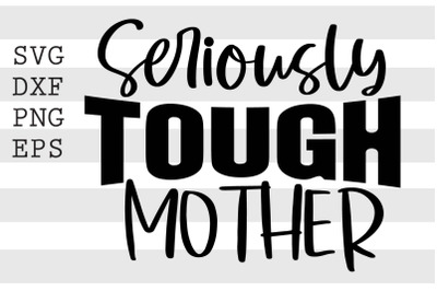 Seriously tough mother SVG