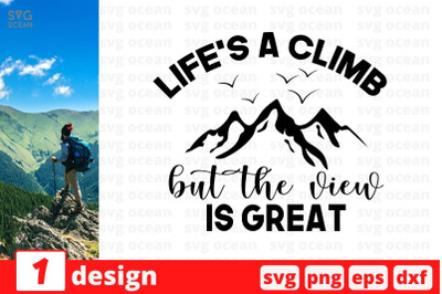 Life&#039;s a climb but the view is great SVG Cut File