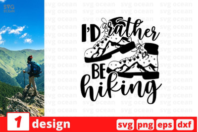 I&amp;&23;039;d rather be hiking SVG Cut File