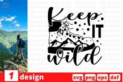 Keep it wild SVG Cut File